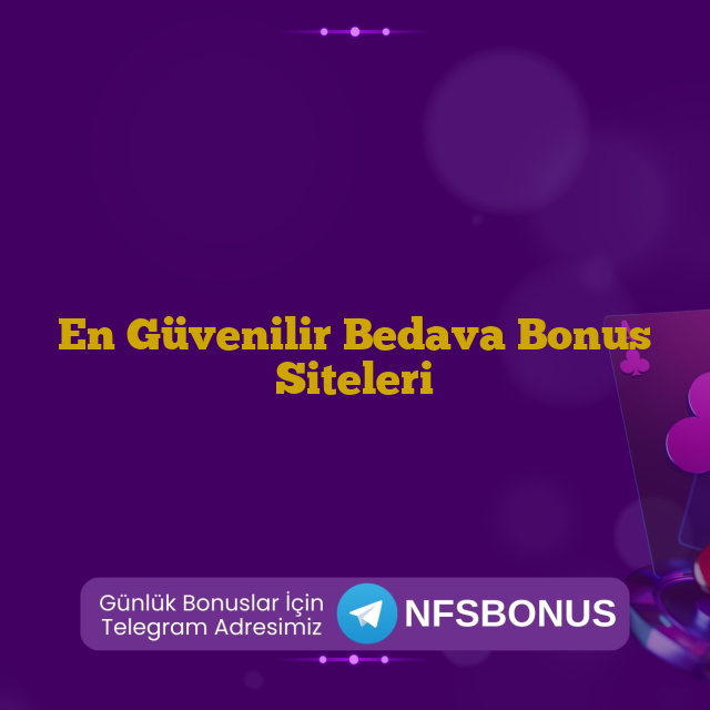 En Güvenilir Bedava Bonus Siteleri